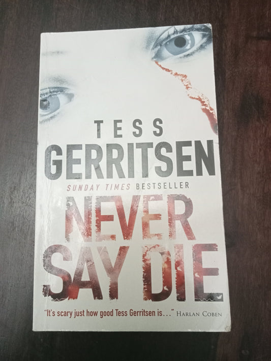 Gerritsen Tess, Never say Die