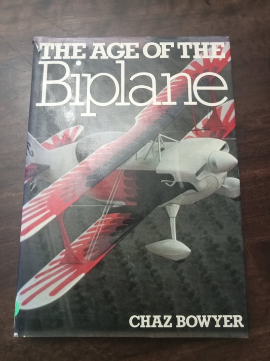 The Age of the Biplane Chaz Bowyer