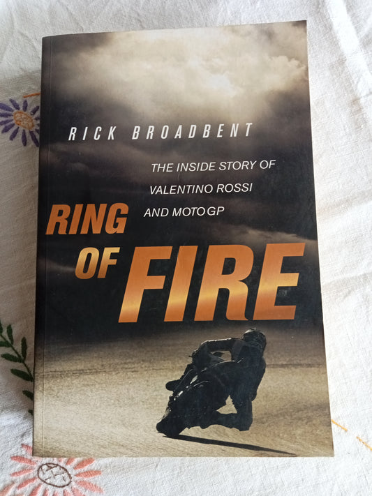 Ring of Fire Rick Broadbent Inside story of Valentino Rossi and MotoGP