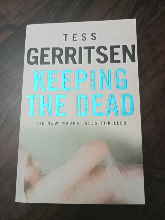 Gerritsen Tess, Keeping the Dead