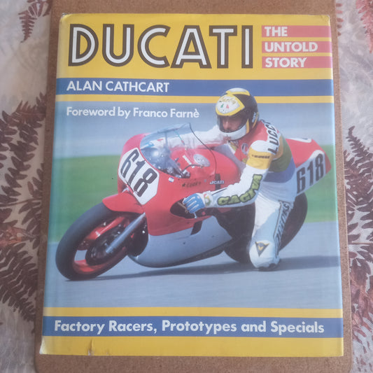 Ducati The Untold Story by Alan Cathcart