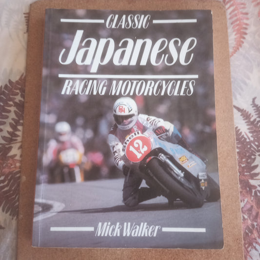 Classic Japanese Racing Motorcycles by Mick Walker
