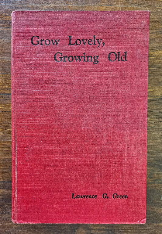 Lawrence G.Green, Grow Lovely , Growing Old